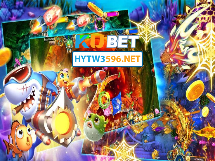 Bắn cá KUBET – Hướng dẫn Chơi bắn cá tại hytw3596.net bách phát bách trúng